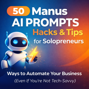 50 Manus AI Prompts Hacks & Tips for Solopreneurs